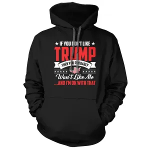 If you don't like TRUMP, you wont like me Hoodie
