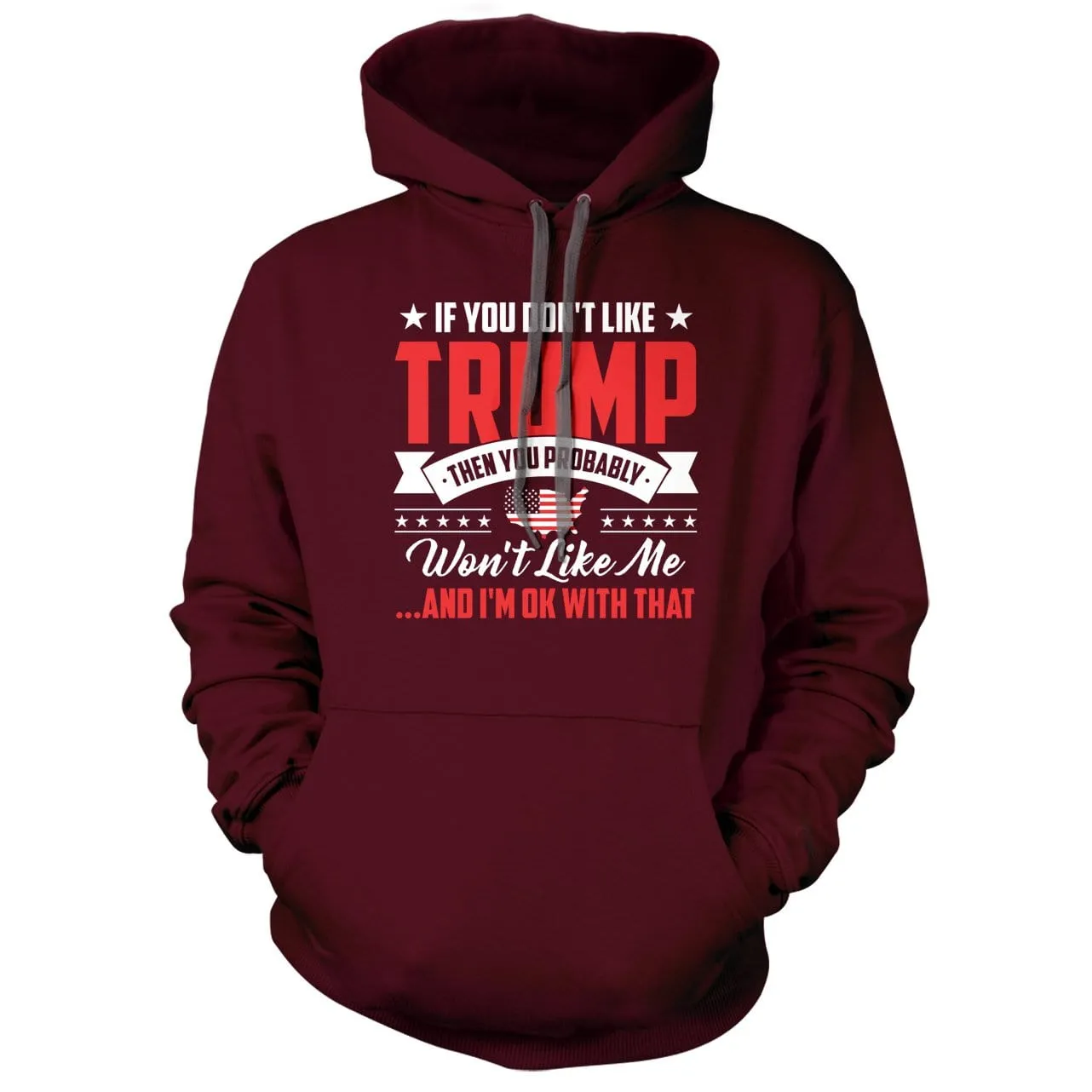 If you don't like TRUMP, you wont like me Hoodie