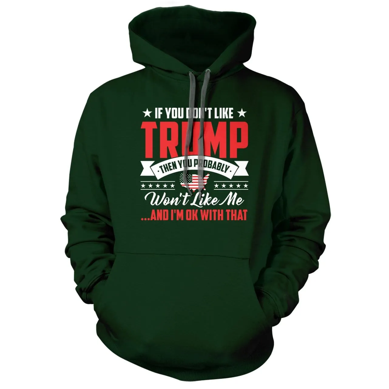 If you don't like TRUMP, you wont like me Hoodie