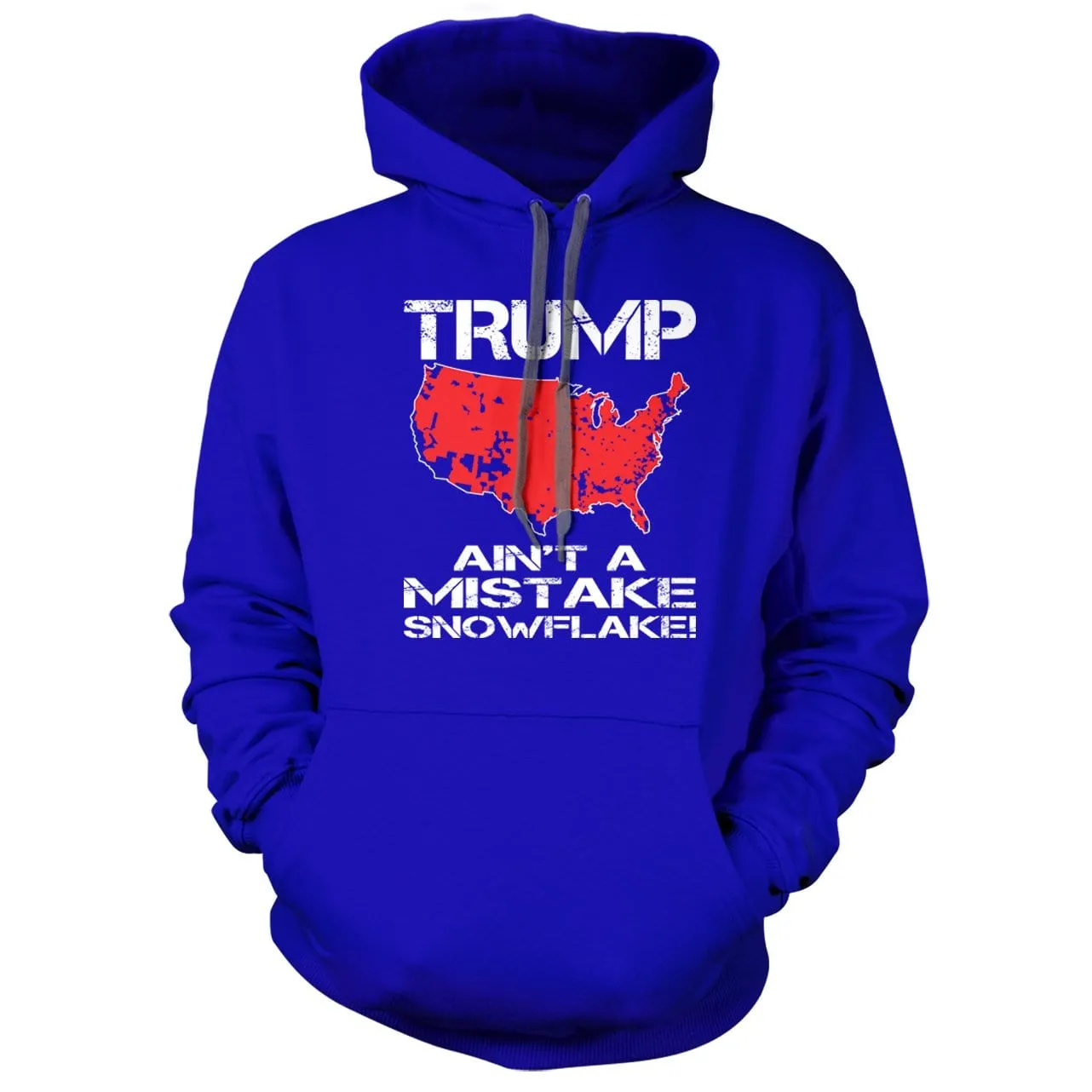 Trump Ain't A Mistake Snowflake Hoodie