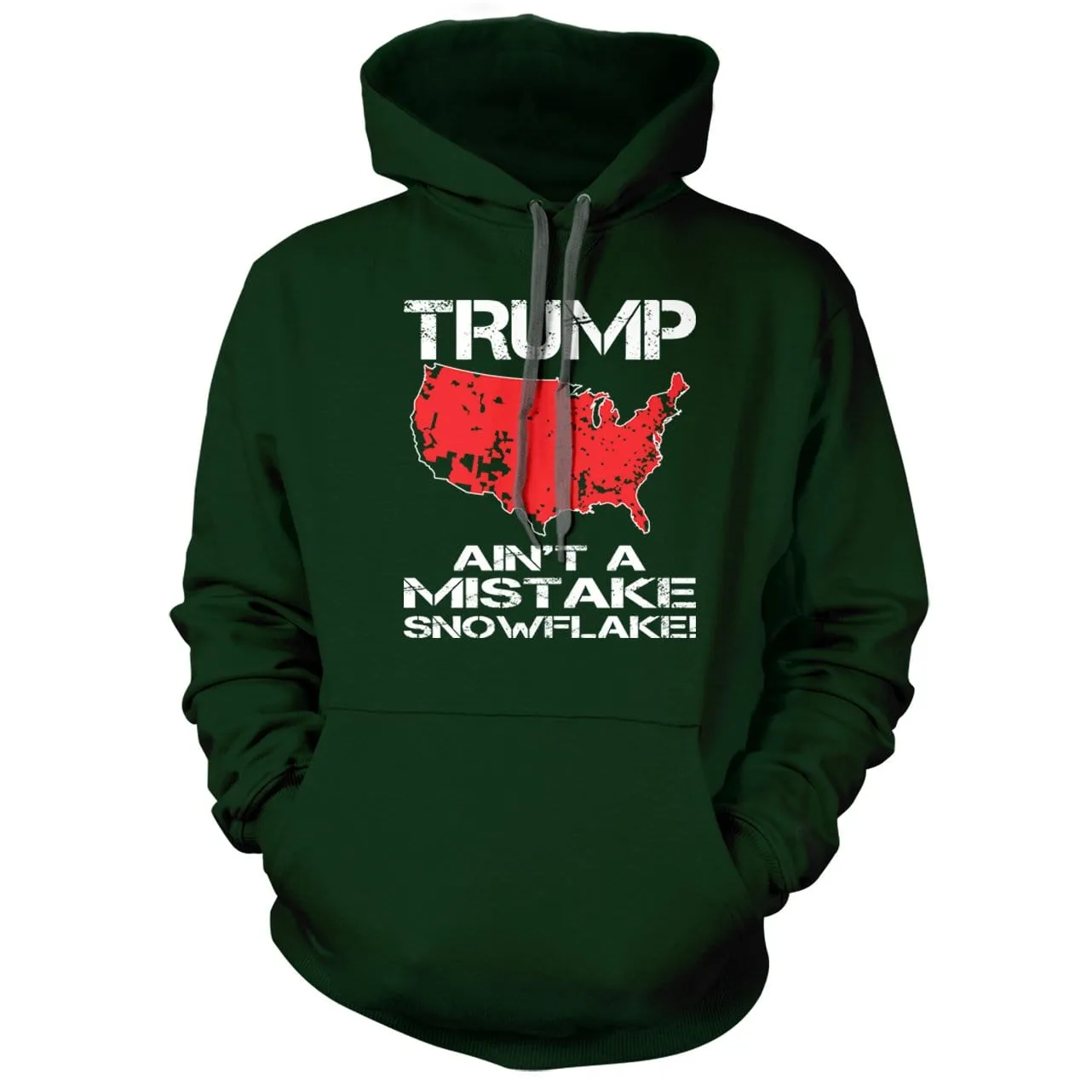 Trump Ain't A Mistake Snowflake Hoodie