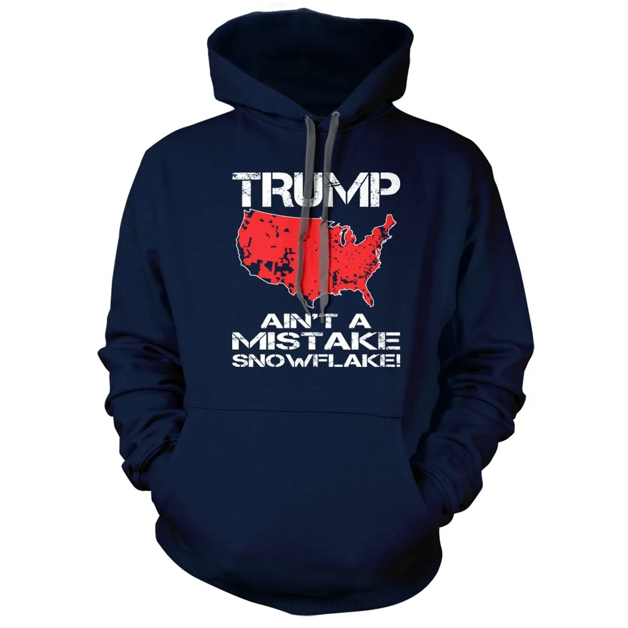 Trump Ain't A Mistake Snowflake Hoodie