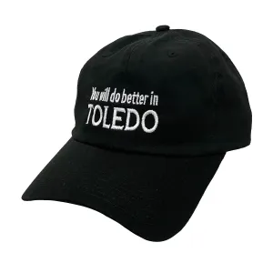 You Will Do Better in Toledo Hat